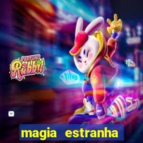 magia estranha filme completo dublado